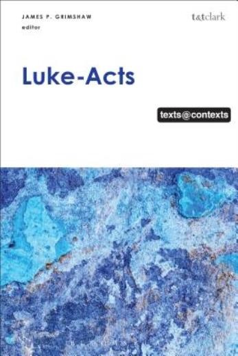 Luke-Acts: Texts Contexts