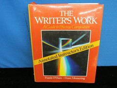 WRITER’S WORK: A GUIDE TO EFFECTIVE COMPOSITION By Frank O’hare & Dean Memering