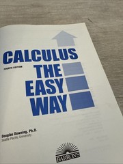 Barron’s Easy Ser.: Calculus the Easy Way by Douglas A. Downing (2006, Perfect)