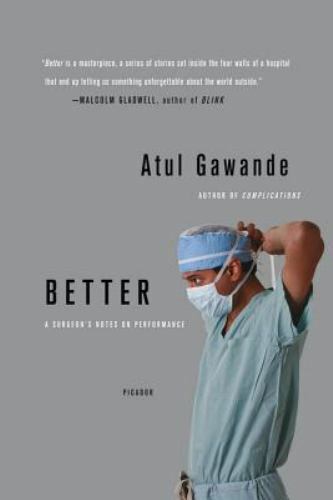 Better: A Surgeon’s Notes on Performance – 0312427654, Atul Gawande, paperback