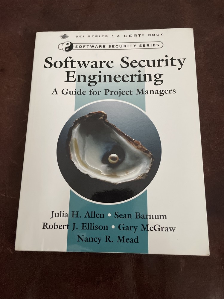 SEI Series in Software Engineering Ser.: Software Security Engineering : A Guide