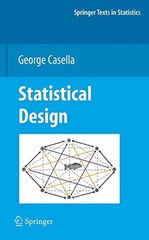 STATISTICAL DESIGN (SPRINGER TEXTS IN STATISTICS) By George Casella – Hardcover