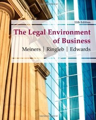 THE LEGAL ENVIRONMENT OF BUSINESS By Roger E. Meiners & Al H. Ringleb EXCELLENT