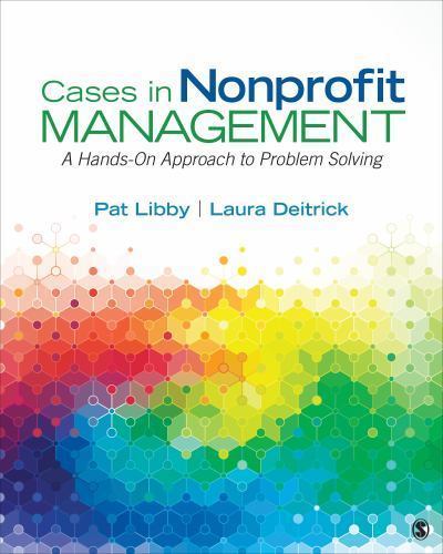Cases in Nonprofit Management: A Hands-On Approach to Problem Solving by Libby,