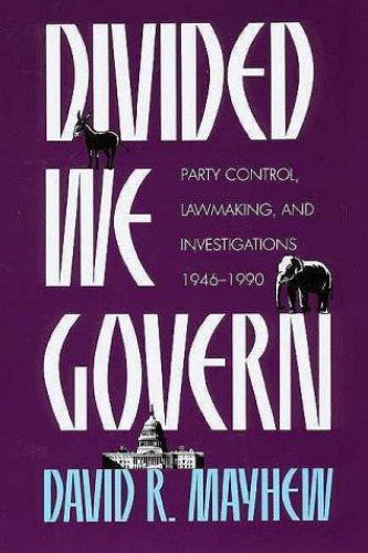 Divided We Govern: Party Control, Lawmaking, and Investigations, 1946-1990, Mayh