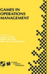 Games in Operations Management : Ifip Tc5/Wg5.7 Fourth International Workshop…