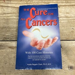 The Cure for All Cancers : With 100 Case Histories by Hulda Regehr Clark Paperba