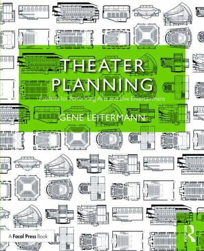 Theater Planning: Facilities for Performing Arts and Live Entertainment (100 C..