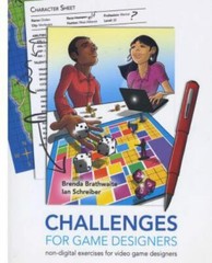 Challenges for Games Designers: Non-Digital Exercises for Video Game Designers,