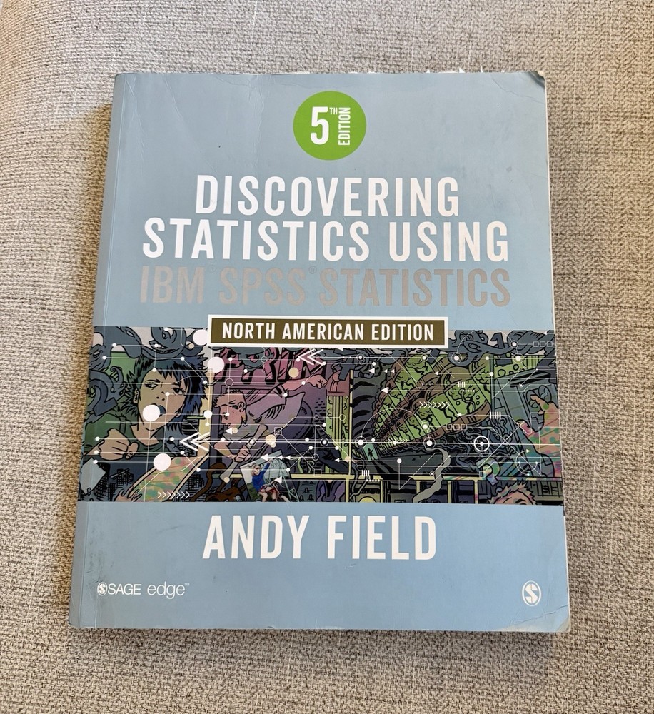 Discovering Statistics Using IBM SPSS Statistics: North American Edition 5th Ed