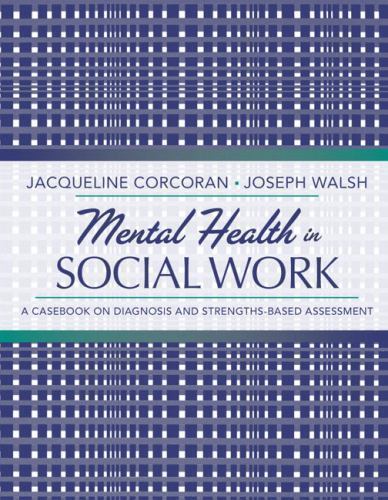 Mental Health in Social Work: A Casebook on Diagnosis and Strengths-Based Assess