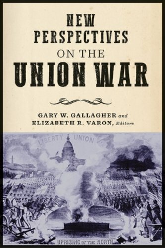 New Perspectives on the Union War by Gary W Gallagher: New