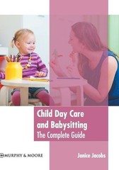 Child Day Care and Babysitting: The Complete Guide (Hardback)