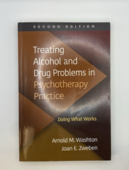 Treating Alcohol and Drug Problems in Psychotherapy Practice Second Edition CADC