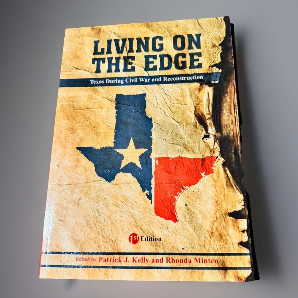 Living on the Edge Texas Civil War Reconstruction TEXTBOOK Kelly Minten 1st Ed