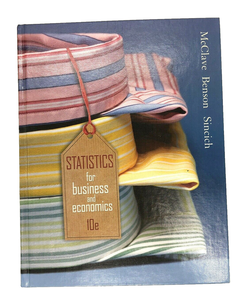 Statistics For Business and Economics 10th Edition McClave Benson Sincich w CD