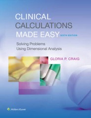 Clinical Calculations Made Easy: Solving Problems Using Dimensional A – GOOD