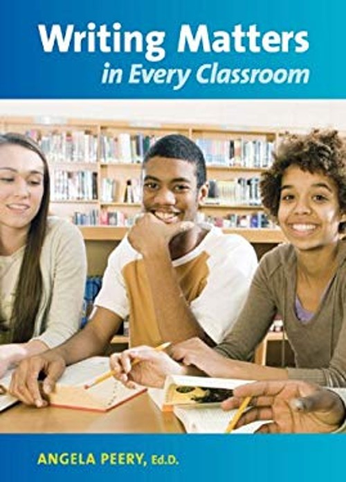Writing Matters in Every Classroom Paperback Angela B. Peery