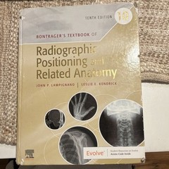 Bontrager’s Radiographic Positioning Anatomy Tenth Edition Hardcover Lampignano…
