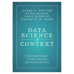 Data Science in Context: Foundations, Challenges, Opportunities