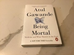 Being Mortal: Medicine and What Matters in the End by Atul Gawande PB