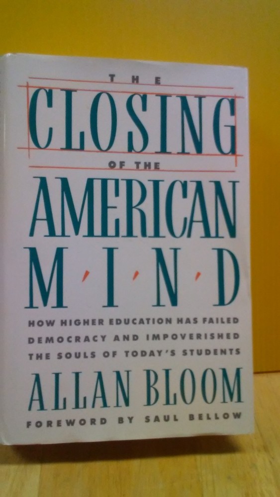 The Closing of the American Mind by Allan Bloom; 1987(B-71V)