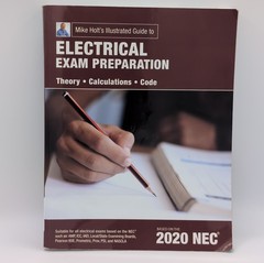 Mike Holt’s Illustrated Guide to Electrical Exam Preparation, Based on 2020