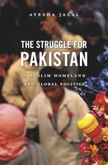 The Struggle for Pakistan: A Muslim – Hardcover, by Jalal Ayesha – Very Good b