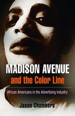 Madison Avenue and the Color Line : African Americans in the Adve