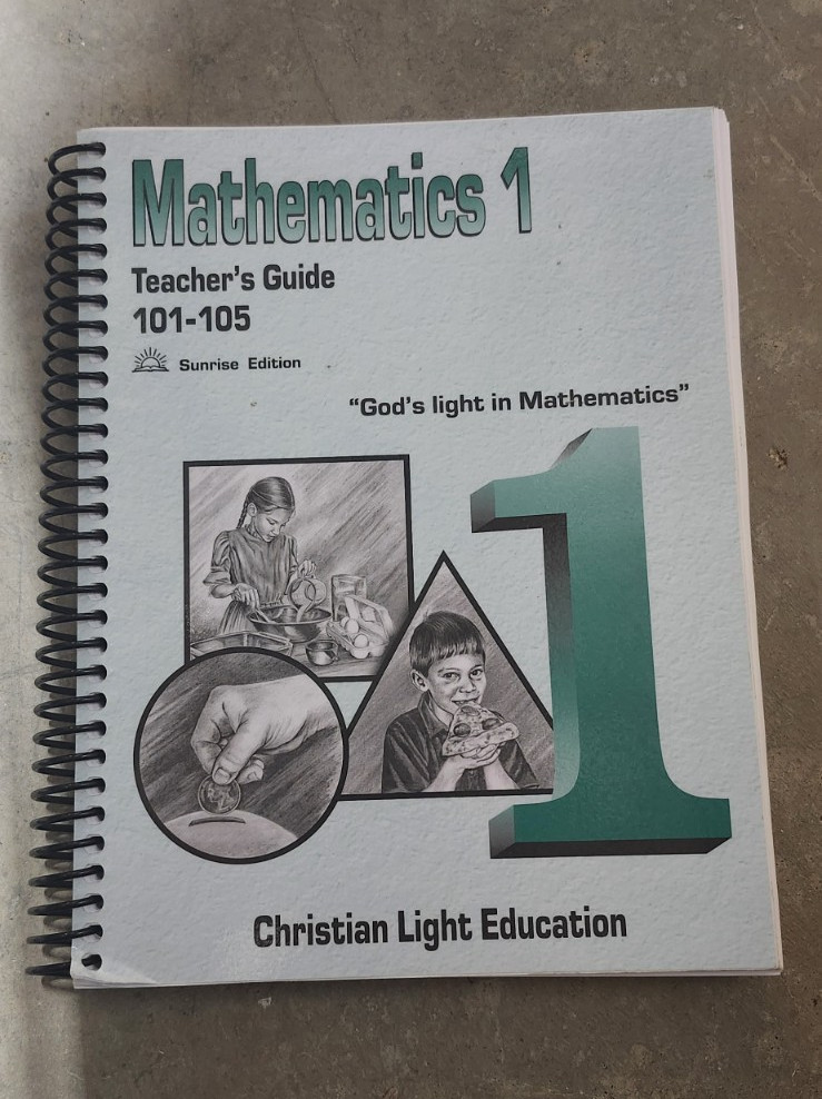 Christian Light Education Mathematics 1 Teacher’s Guide 101-105 Sunrise Spiral