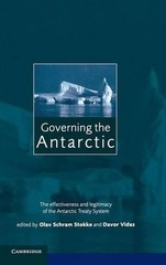 Governing the Antarctic: The Effectiveness and Legitimacy of the Antarctic Treat