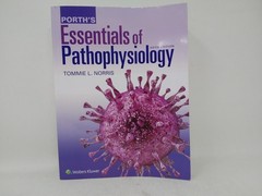Porth’s Essentials of Pathophysiology by Tommie L. Norris – 5th Ed.