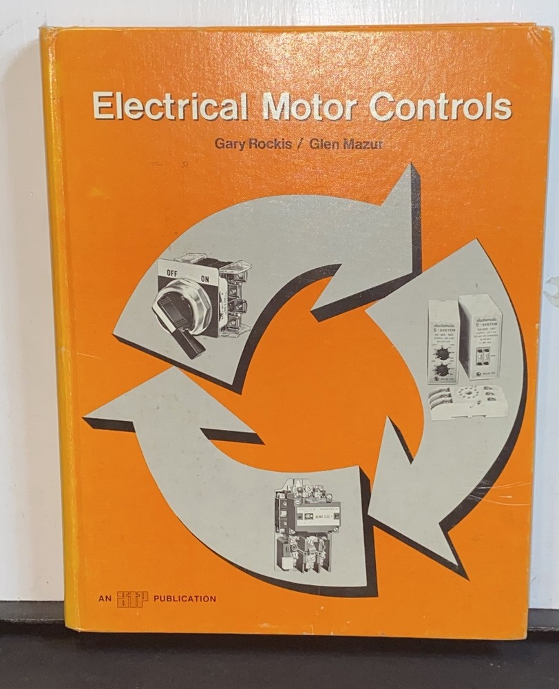 Electrical Motor Controls Gary Rockis Glen Mazur First Edition Hard Cover 1982
