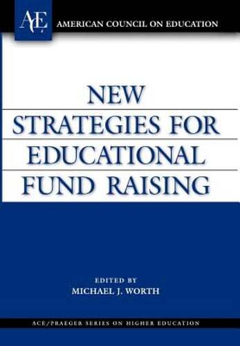 New Strategies for Educational Fund Raising by Dr. Worth, Michael J: New