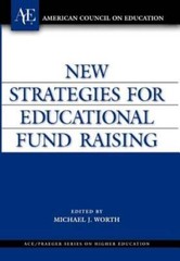 New Strategies for Educational Fund Raising by Dr. Worth, Michael J: New