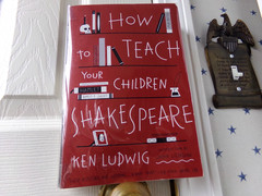 How to Teach Your Children Shakespeare By Ken Ludwig US Seller/Mylar 1st Edition