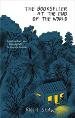 The Bookseller at the End of the World by Ruth Shaw Hardcover Book