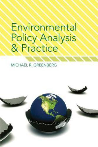 Environmental Policy Analysis and Practice by Greenberg, Michael R.