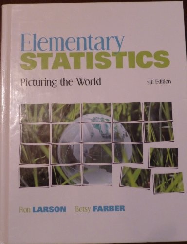 ELEMENTARY STATISTICS: PICTURING THE WORLD By Ron Larson & Betsy Farber *VG+*