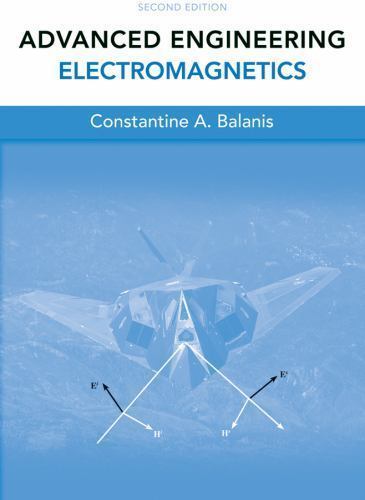 Advanced Engineering Electromagnetics by Constantine A. Balanis (2012,…