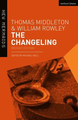 The Changeling: Revised Edition by Middleton, Thomas; Rowley, William