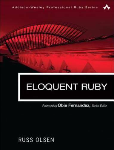 Eloquent Ruby (Addison-Wesley Professional Ruby) – Paperback – GOOD