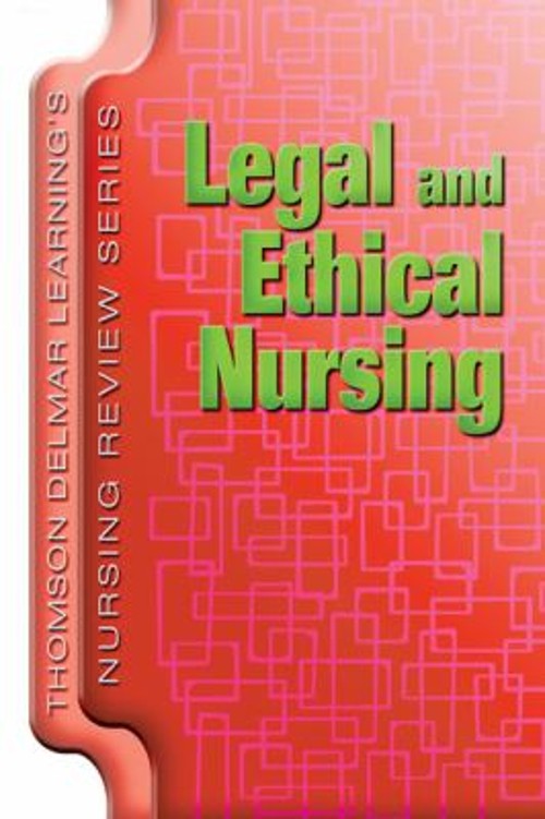 Legal and Ethical Nursing Donna F., Delmar Cengage Learning Staff