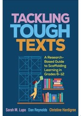 Tackling Tough Texts: A Research-Based Guide to Scaffolding Learning in Grades 6