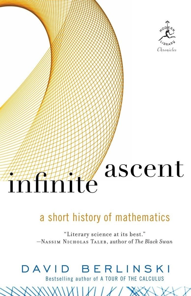 Infinite Ascent: A Short History of Mathematics (Modern Library Chronicles) …