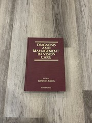 Diagnosis and Management in Vision Care Edited By John F. Amos Butterworths 1987