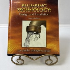 Plumbing Technology Design & Installation 4th Ed Lee Smith Michael Joyce HC