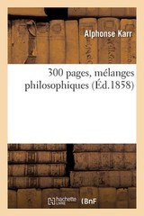 300 Pages, Mlanges Philosophiques by Alphonse Karr (French) Paperback Book