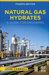 Natural Gas Hydrates: A Guide For Engineers
