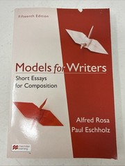 Models for Writers: Short Essays for Comp.. 15th Ed. *Unused/ Mild Cover Wear